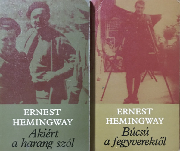 Ernest Hemingway - 2 db Hemingway: Aki�rt a harang sz�l + B�cs� a fegyverekt�l