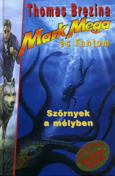 Thomas Brezina - Szrnyek a mlyben