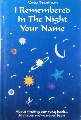 Verda Branfman - I Remembered In The Night Your Name. About finding our way back... to places we've never been