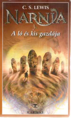 C. S. Lewis - A l s kis gazdja - Narnia krniki 3.