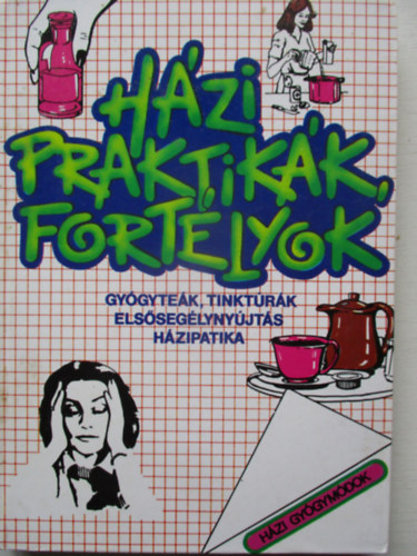 Kzgazdasgi s Jogi Kiad - Hzi praktikk, fortlyok (gygytek, tinktrk, elsseglynyjts...)