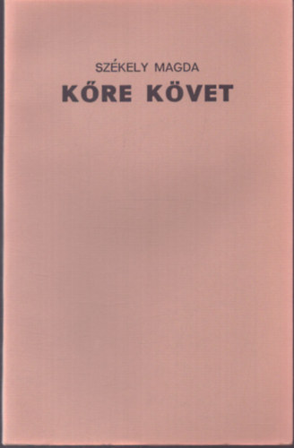 Sz�kely Magda - K�re k�vet
