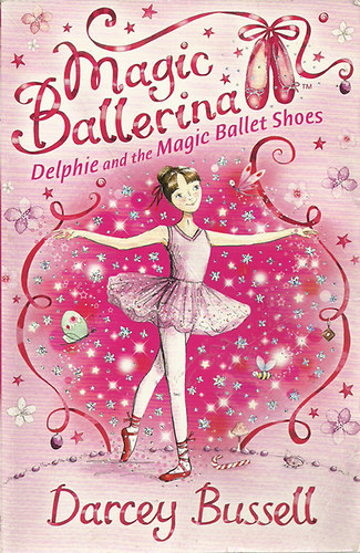 Darcy Bussell - Magic Ballerina-Delphie and the Magic Ballet Shoes