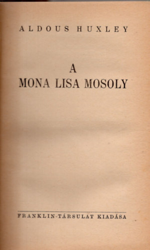 Aldous Huxley - A Mona Lisa mosoly (novellk)