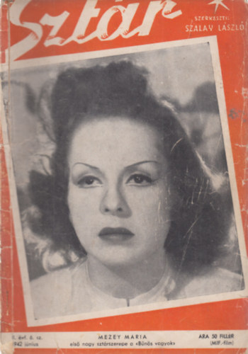 Szalay L�szl� (szerk.) - Szt�r - Film, sz�nh�z, divat �s m�v�szeti magazin - II.�vf. 6.sz�m (1942. j�nius)