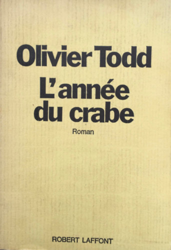 Olivier Todd - L'ann�e du crabe