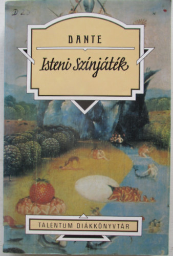 Dante Alighieri - Isteni színjáték - Talentum Diákkönyvtár