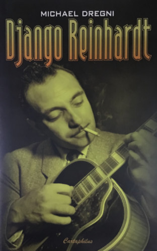Michael Dregni - Django Reinhardt