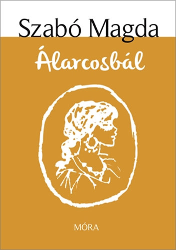 Szab� Magda - �larcosb�l