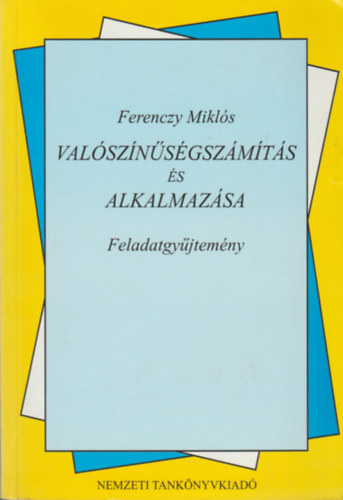 Ferenczy Mikls - Valsznsgszmts s alkalmazsa. Feladatgyjtemny