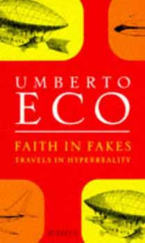 Umberto Eco - Faith in Fakes
