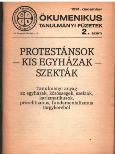 Protestánsok - Kis egyházak- Szekták - Ökumenikus Tanulmányi füzetek 2. szám 1991 december