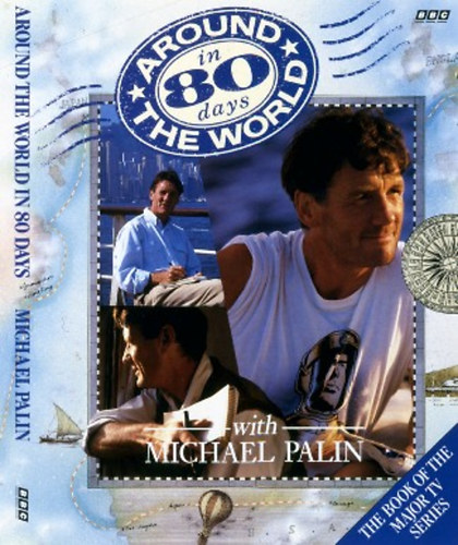 Michael Palin - Around The World In 80 Days with Michael Palin
