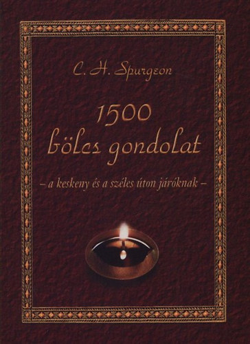C. H. Spurgeon - 1500 blcs gondolat a szles s a keskeny ton jrknak