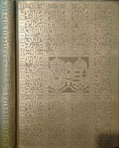 Ehrenbuch der �sterreichisch-Ungarischen Wehrmacht: die ausgezeichneten im Weltkrieg Band I.