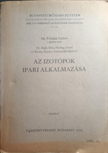 Dr. Földiák Gábor (szerk.) - Az izotópok ipai alkalmazása - Kézirat