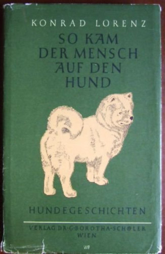 Konrad Lorenz - So kam der Mensch auf den Hund