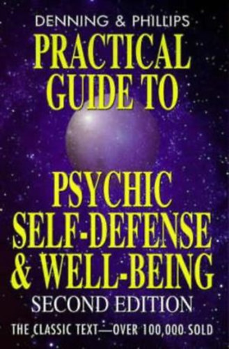 Denning-Phillips - Practical guide to psychic self-defense & well-being