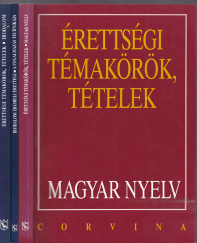 3 db. rettsgi knyv (rettsgi tmakrk, ttelek - Irodalom + Magyar nyelv + Irodalom rsbeli rettsgi - A fogalmazs technikja)