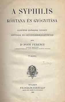 Po�r Ferencz dr. - A syphilis k�rtana �s gy�gy�t�sa