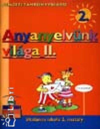Vas Zolt�nn�; Bacs� M�nika - Anyanyelv�nk vil�ga II. 2 o.