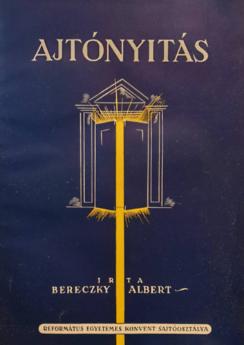 Bereczky Albert - Ajt�nyit�s - Bereczky Albert gy�lekezeti igehirdet�sei
