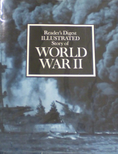 Reader's digest illustrated story of World War II.