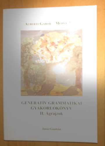 Medve Anna Alberti Gbor - Generatv grammatikai gyakorlknyv II. - grajzok