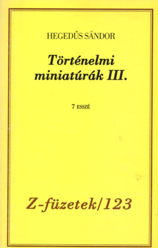 Hegeds Sndor - Trtnelmi miniatrk III.