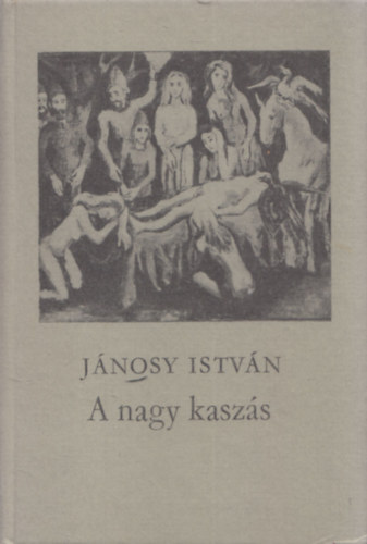 Jánossy István - A nagy kaszás - Versek ( DEDIKÁLT )