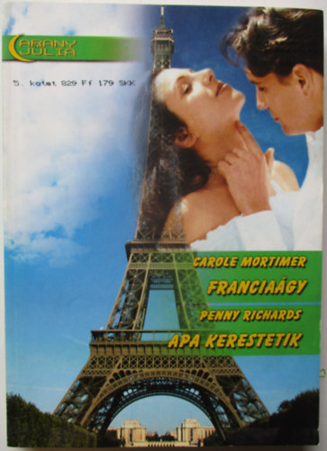 Carole Mortimer; Penny Richards - Franciagy - Apa kerestetik - (Arany Jlia)