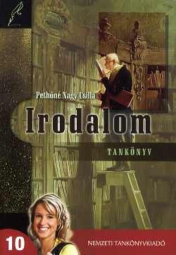 Pethn Nagy Csilla - Irodalom tanknyv 10. vfolyam