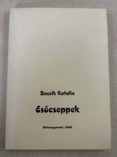 Bacsik Katalin - Es�cseppek