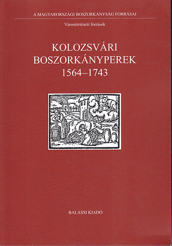Pakó László (szerk); Tóth G. Péter (szerk) - Kolozsvári Boszorkányperek 1564-1743