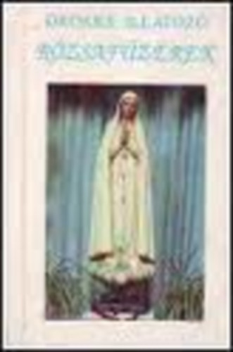 Varga Lajos - �r�kk� illatoz� r�zsaf�z�rek (Szent r�zsaf�z�rek k�nyve)