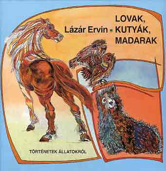 L�z�r Ervin - Lovak, kuty�k, madarak