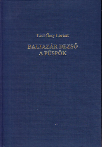 Leel-�ssy L�r�nt - Baltaz�r Dezs� a p�sp�k