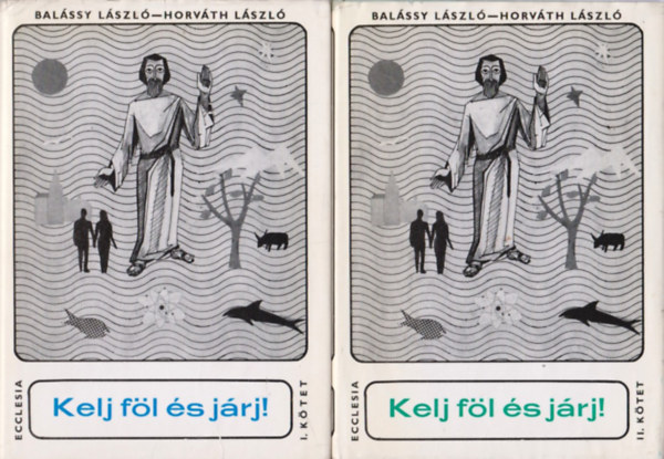 Balssy L.-Horvth L. - Kelj fl s jrj! I-II.