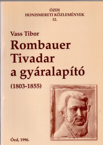Vass Tibor - Rombauer Tivadar a gyáralapító : 1803-1855