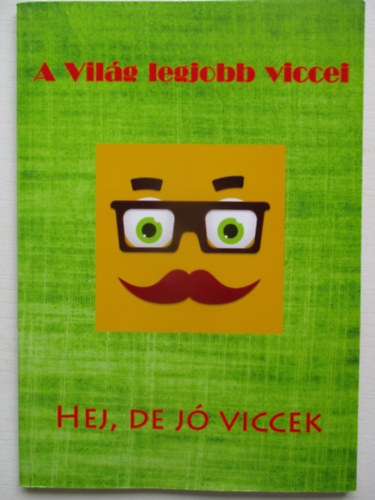 Hej, de j viccek - A vilg legjobb viccei