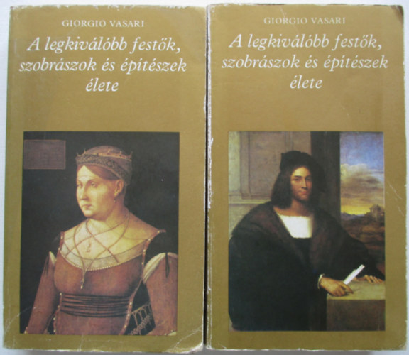 Giorgio Vasari - A legkivlbb festk, szobrszok s ptszek lete I-II.