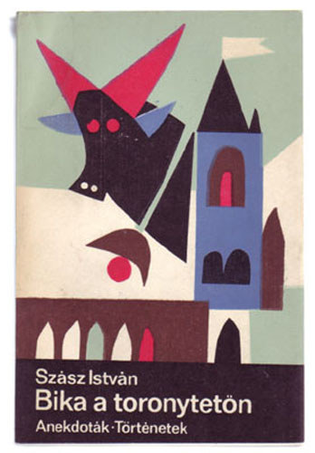 Szász István - Bika a toronytetőn (Anekdoták, történetek)