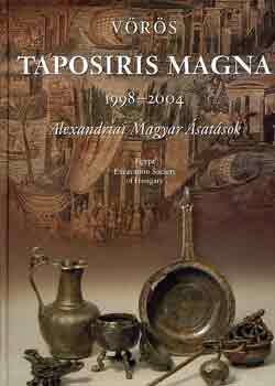 Gy�z� V�r�s - Taposiris Magna 1998-2004: Alexandriai magyar �sat�sok