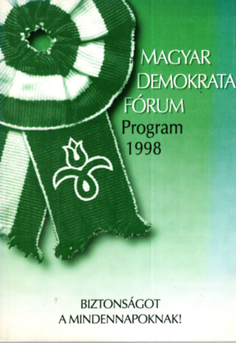 Biztonsgot a mindennapoknak - Magyar Demokrata  Vlasztsi program 1998
