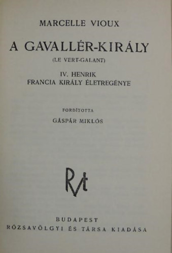 Marcell Vioux - A gavallr-kirly.  IV. Henrik francia kirly letregnye