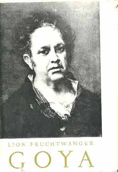 Lion Feuchtwanger - Goya