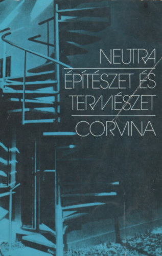 Richard Neutra - ptszet s termszet