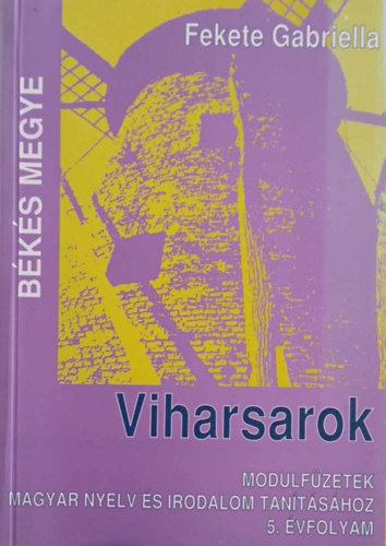 Viharsarok - Modulfzetek Magyar nyelv s irodalom tantshoz 5. vfolyam