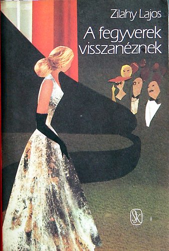 Zilahy Lajos - A fegyverek visszanznek