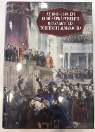 Az 1848-1849. vi els npkpviseleti orszggyls trtneti almanachja
